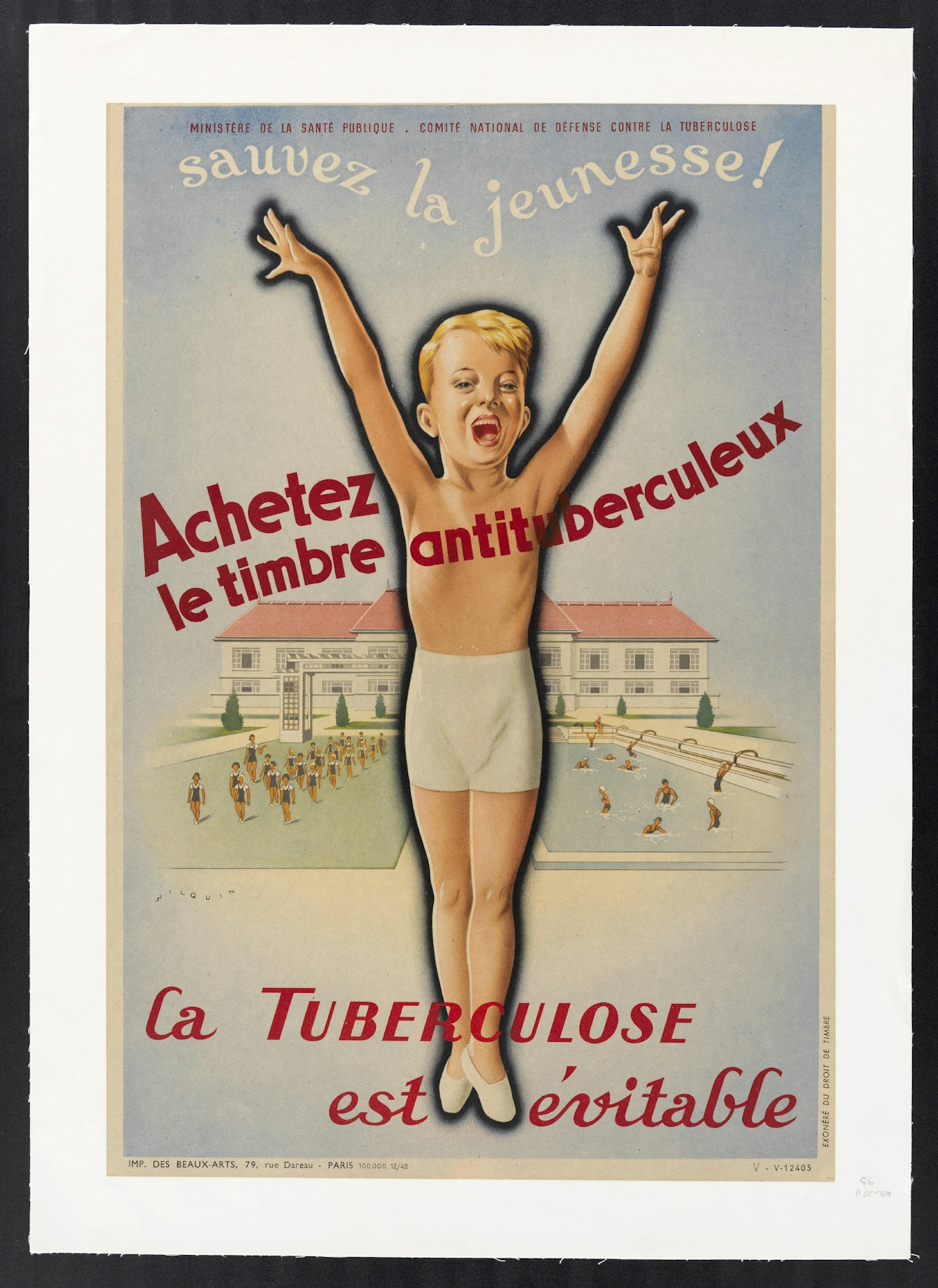 A colour public health poster showing a young boy in gym shorts and shoes standing and laughing in a gymnastic pose with his hands raised. Behind him is a large building infront of which are young people in uniforms doing exercises on the lawn on the left and on the right a swimming pool with young people swimming and bathing. The lettering in French says "Sauvez la jeunesse! Achetez le timbre antituberculeux. Ca TUBERCULOSE es evitable."