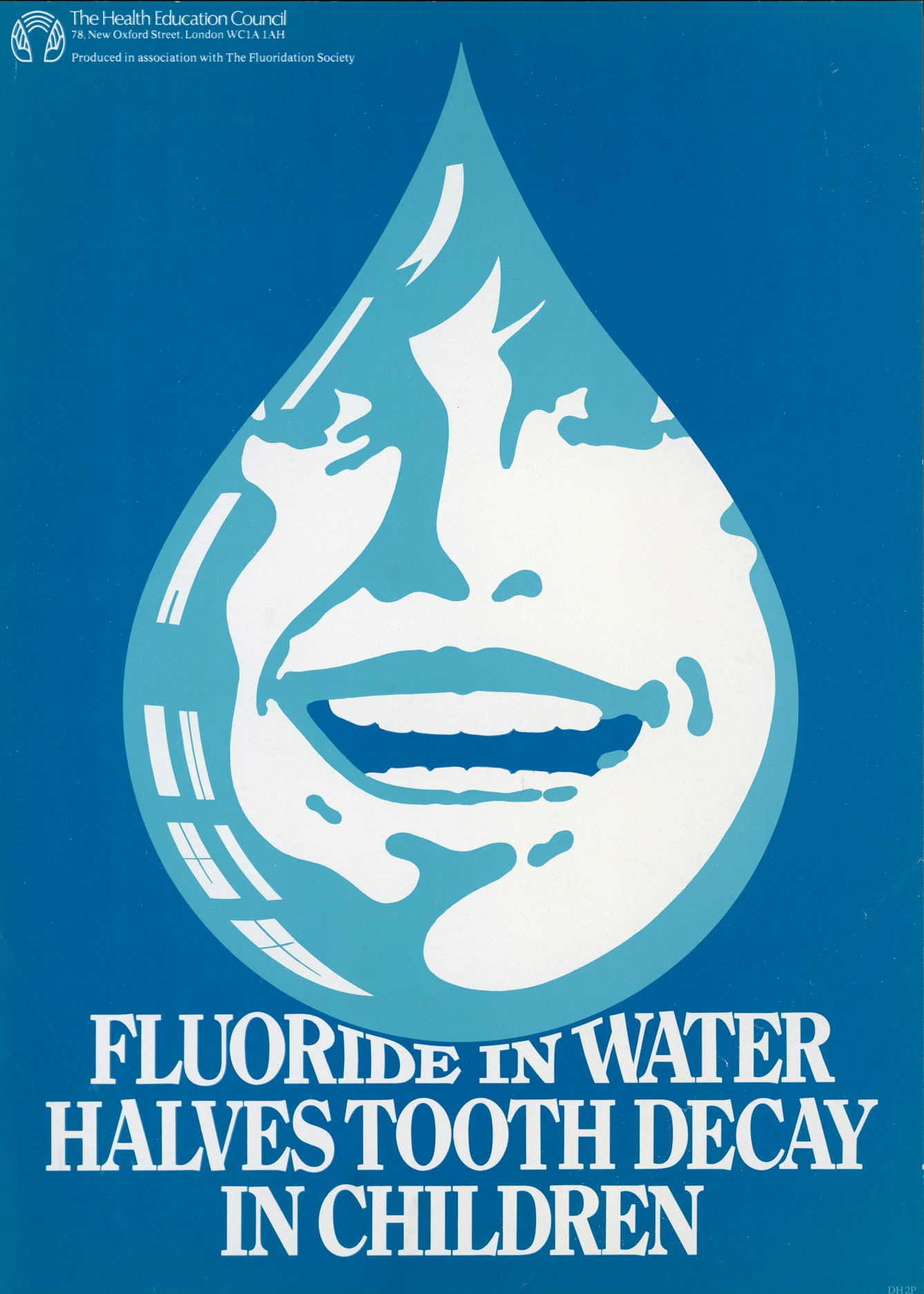 Poster showing a stylised child's face in a droplet of water. Text reads "Fluoride in water halves tooth decay in children".