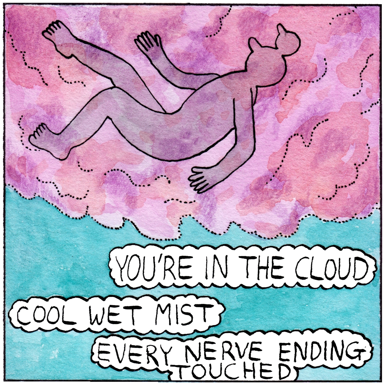Panel three of the webcomic 'Unpaid break'. The two-headed character is floating in a large pink cloud that takes up half the panel. Just their outline is visible, lying horizontally, arms and legs outstretched. Below the cloud, in the turquoise blue sky the text bubbles say "You're in the cloud", "Cool wet mist", "Every nerve ending touched".