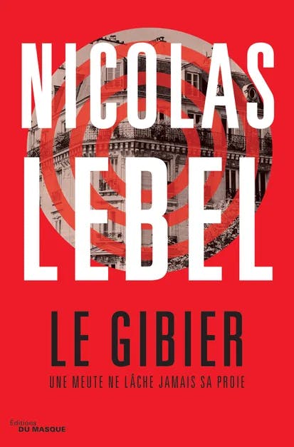 Le polar “Le Gibier” de Nicolas Lebel