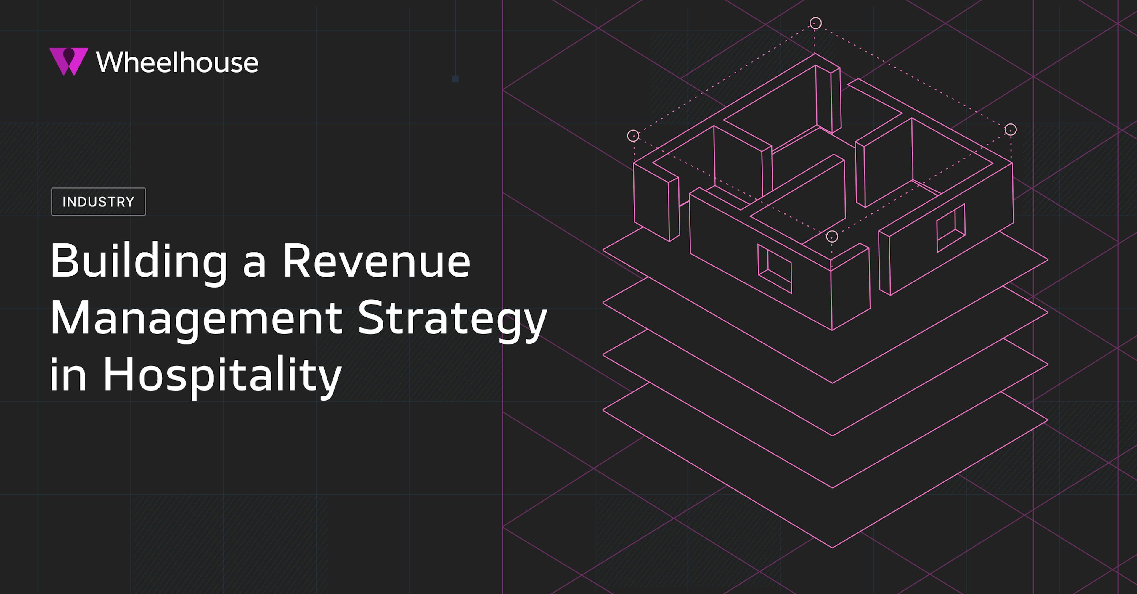 Building a revenue management strategy in hospitality