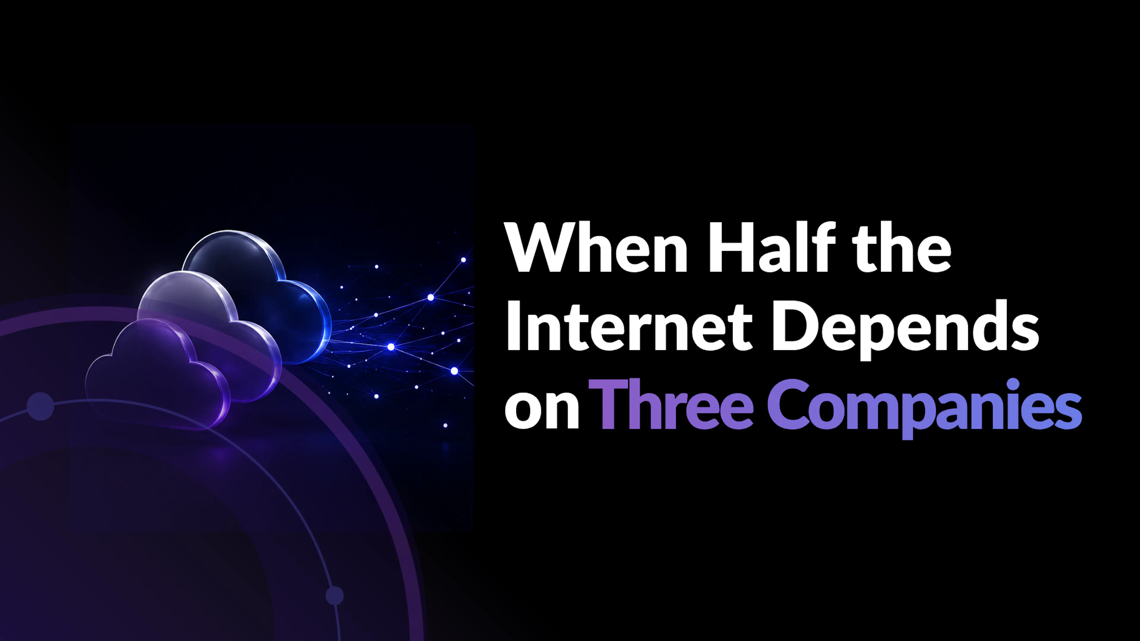  when half the internet depends on three companies