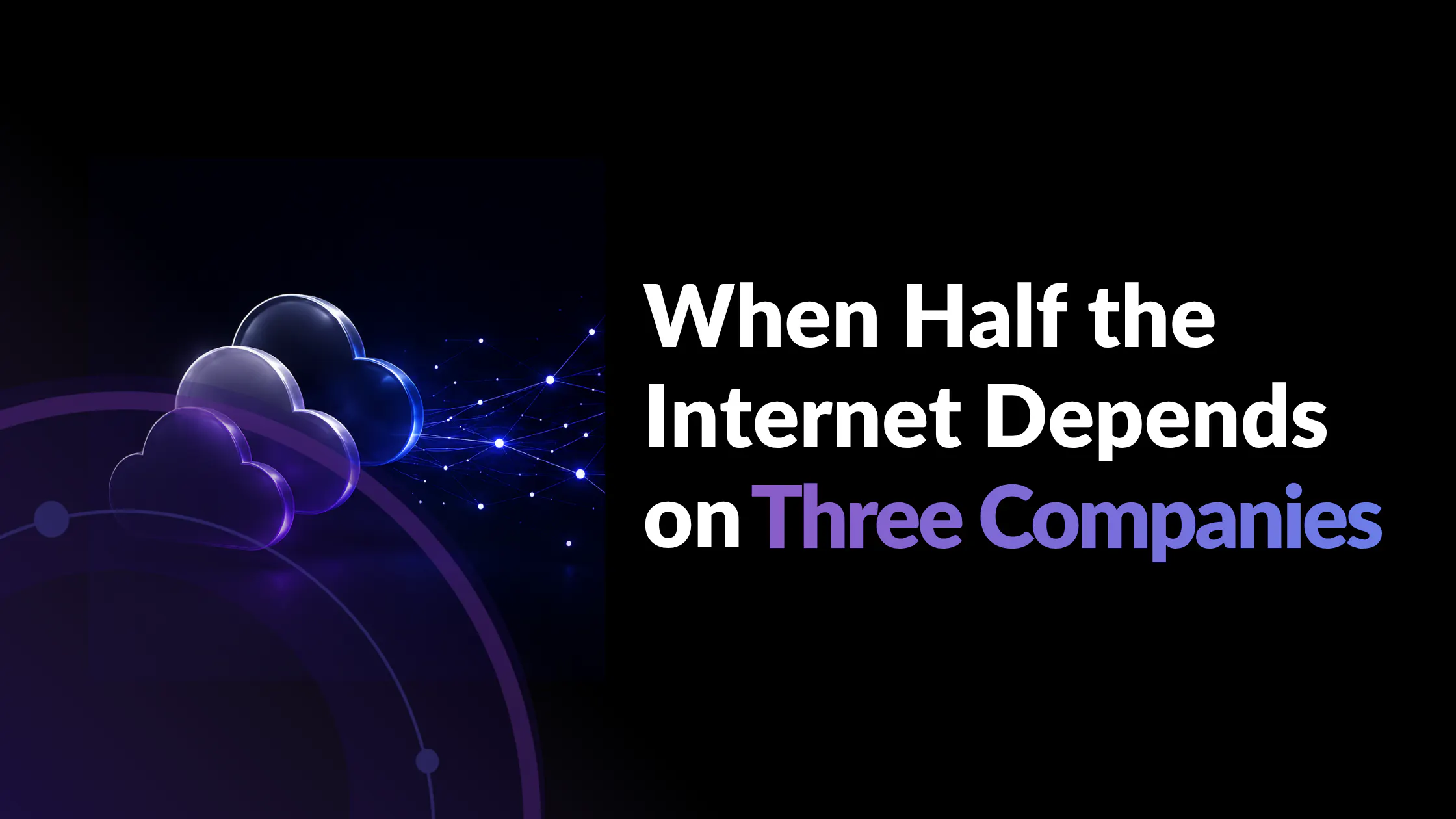 when half the internet depends on three companies