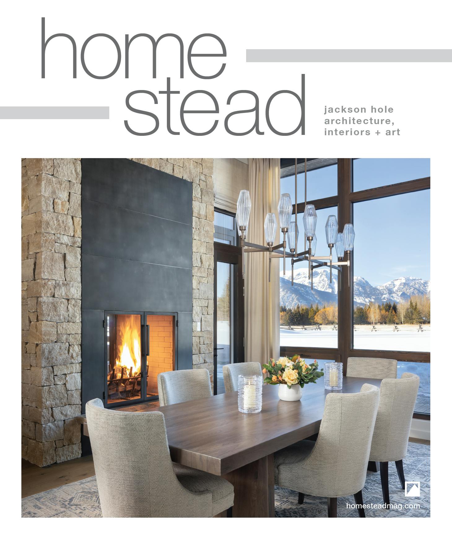 Homestead Magazine Cover 2024 with shot of house by Willow Creek Design Group, interior design firm in Jackson Wyoming.