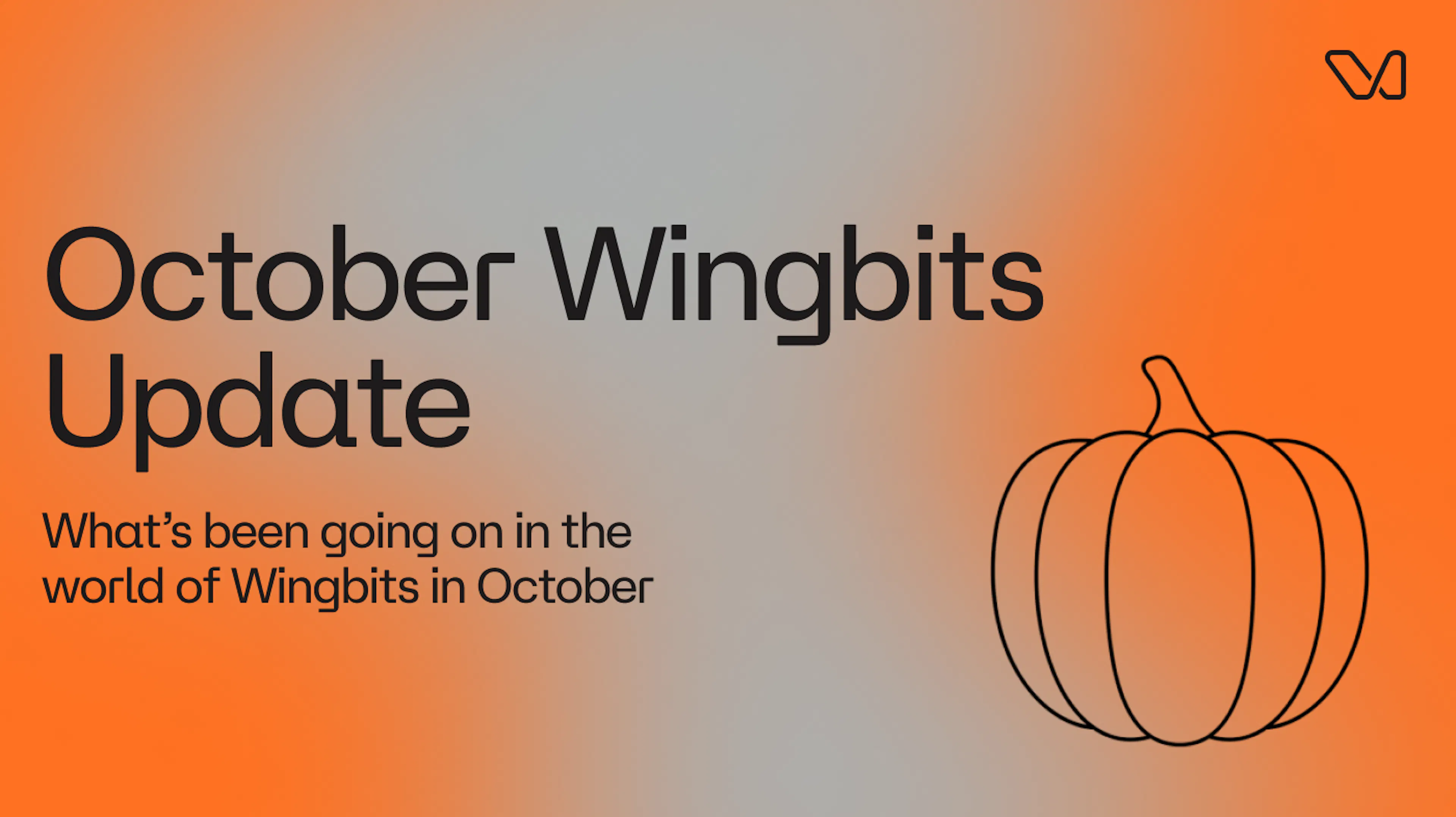 Orange and gray image with the words "October Wingbits Update" and the term "What'ss been going on in the world of Wingbits in October"