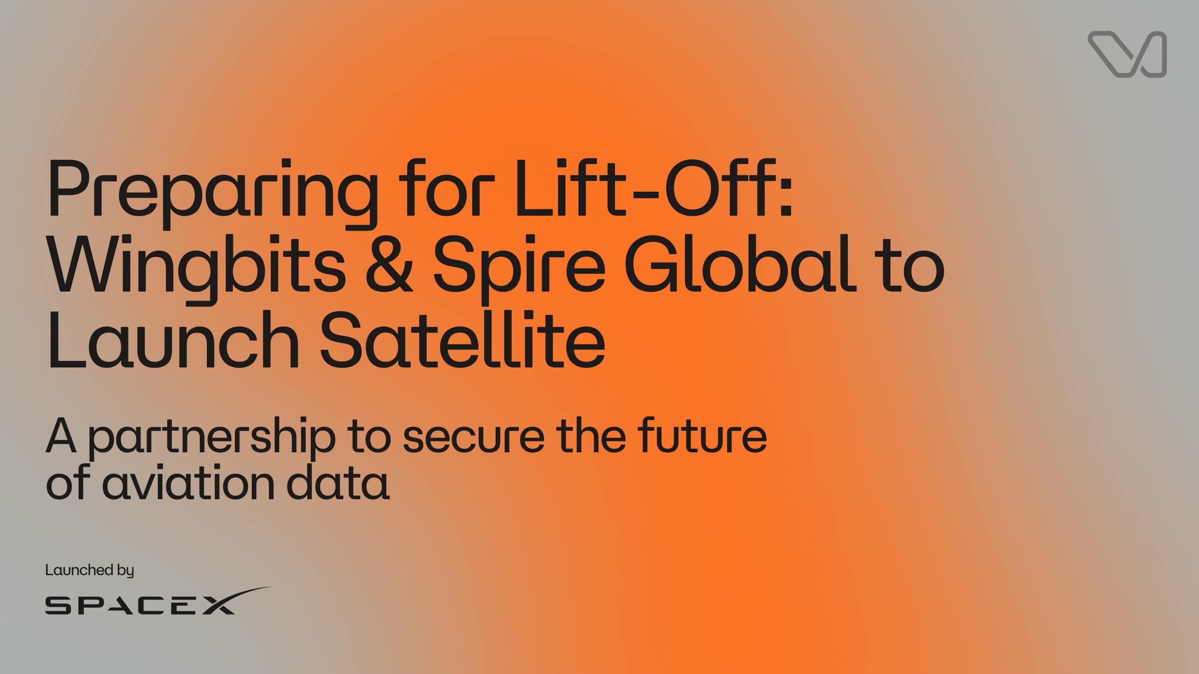 Wingbits and Spire partnership blog banner states to Prepare for Liftoff: Wingbits & Spire Global to Launch Satellite. There is an image of SpaceX logo with an orange and gray gradient background.