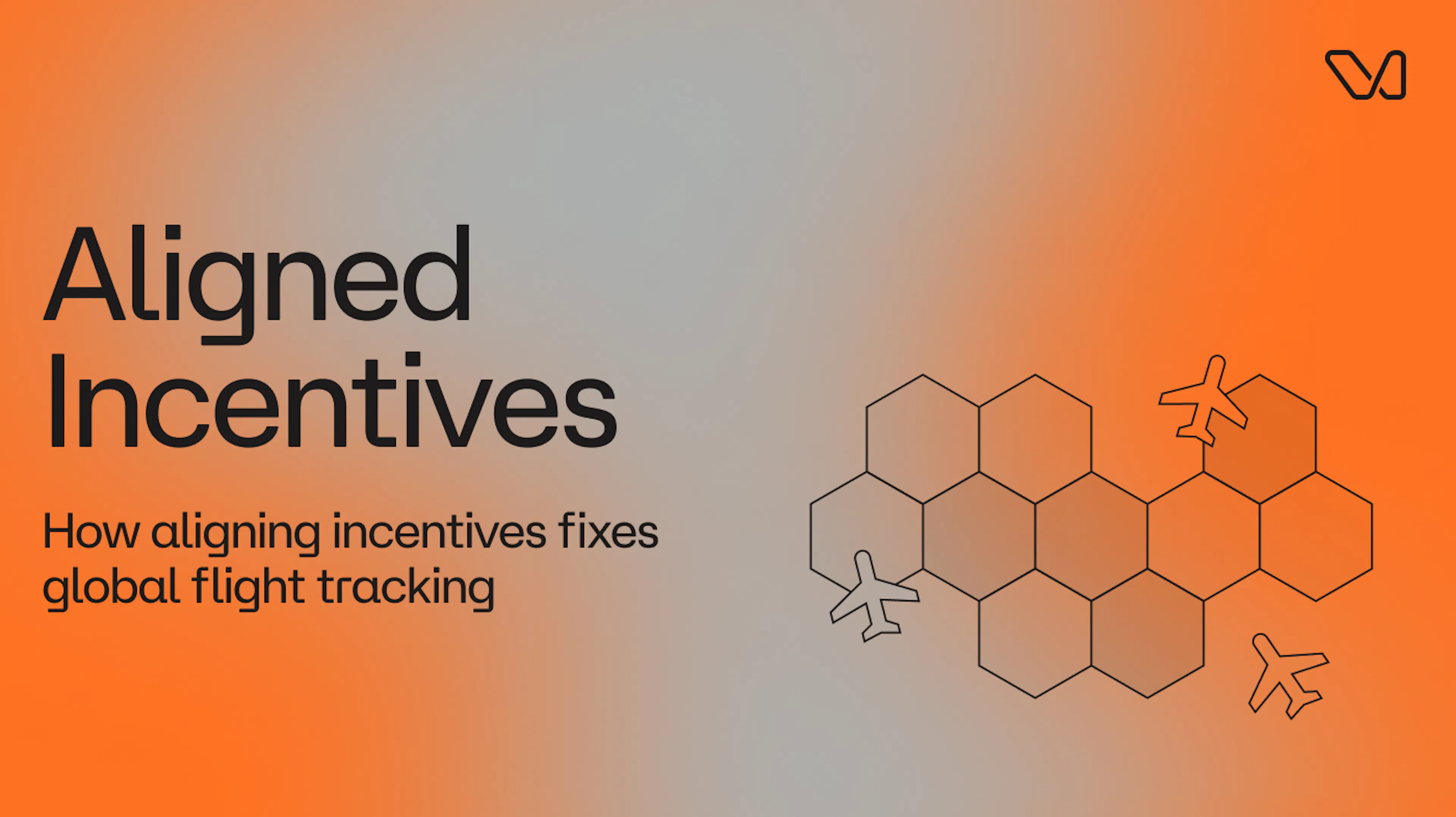 Orange and gray image with the words "aligned incentives" and the term "How aligning incentives fixes global flight tracking" 
