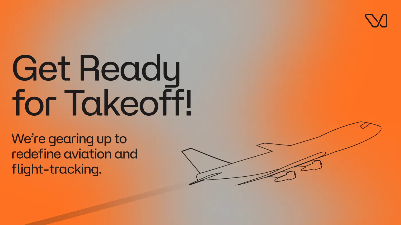 Orange and gray image with the words "Get Ready for Takeoff" and the term "We're gearing up to redefine aviation and flight-tracking"