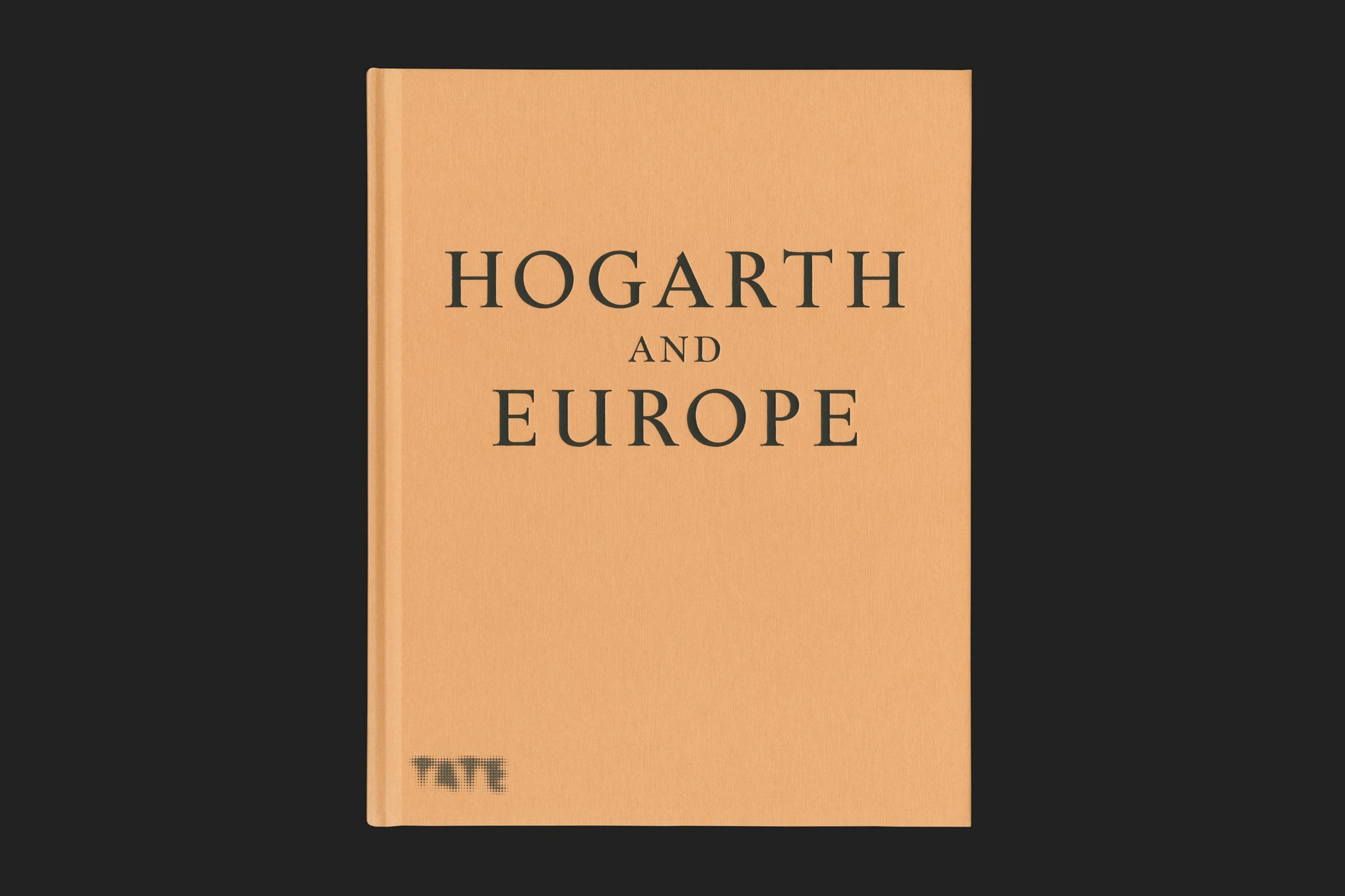 Tate Publishing, William Hogarth, Tate Britain, Hogarth and Europe, Graphic Design by Wolfe Hall