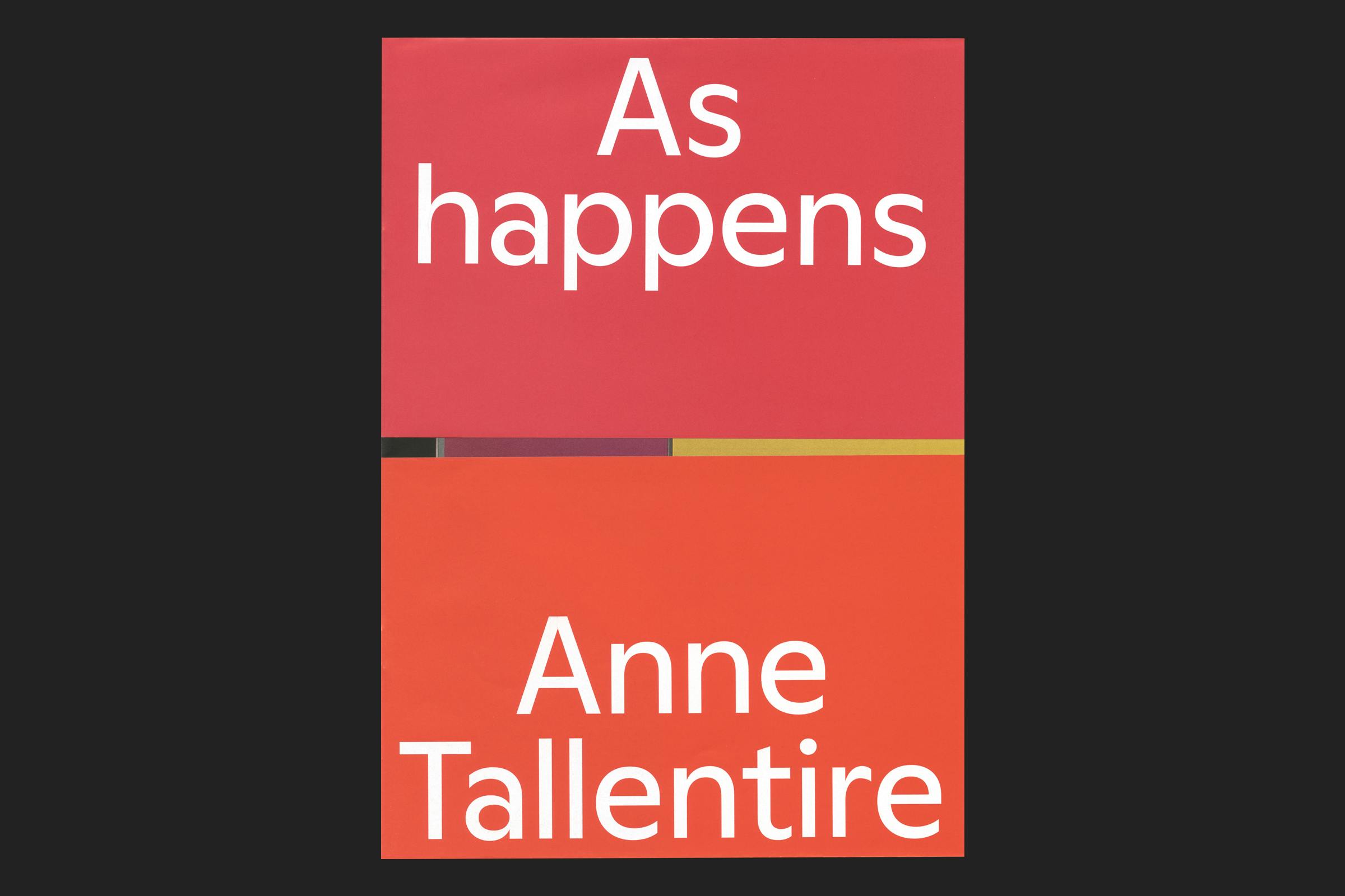 Hollybush Gardens, Anne Tallentire: As happens, Print, Graphic Design by Wolfe Hall