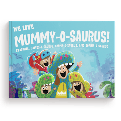 We Love Mummy-O-Saurus