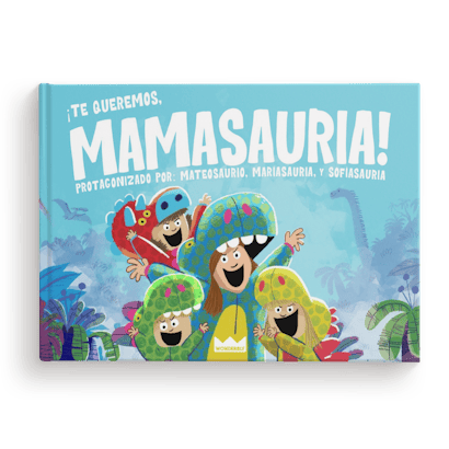 ¡Te quiero, Mamasauria!