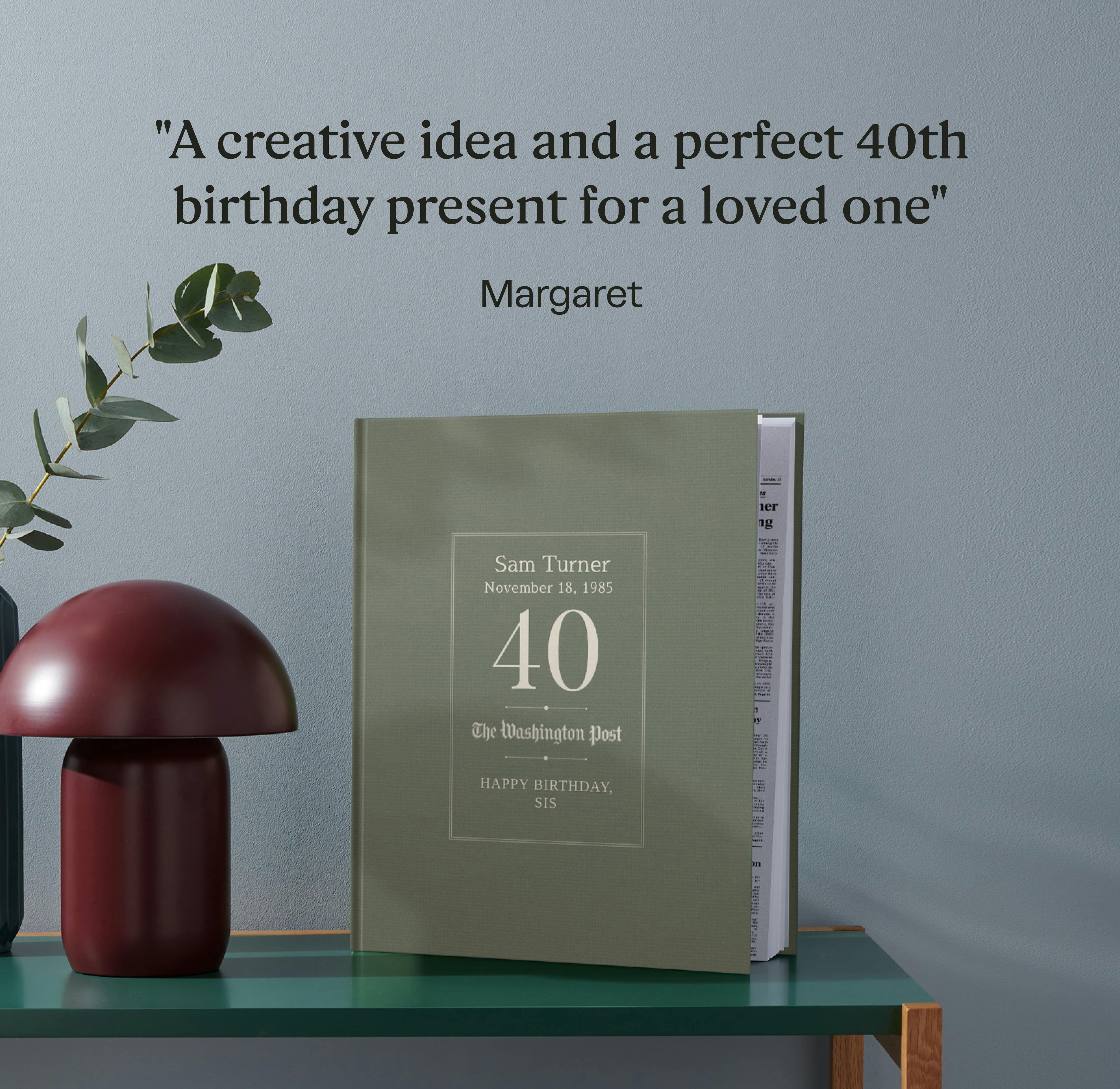 "A creative idea and a perfect 40th birthday present for a loved one" - Margaret 