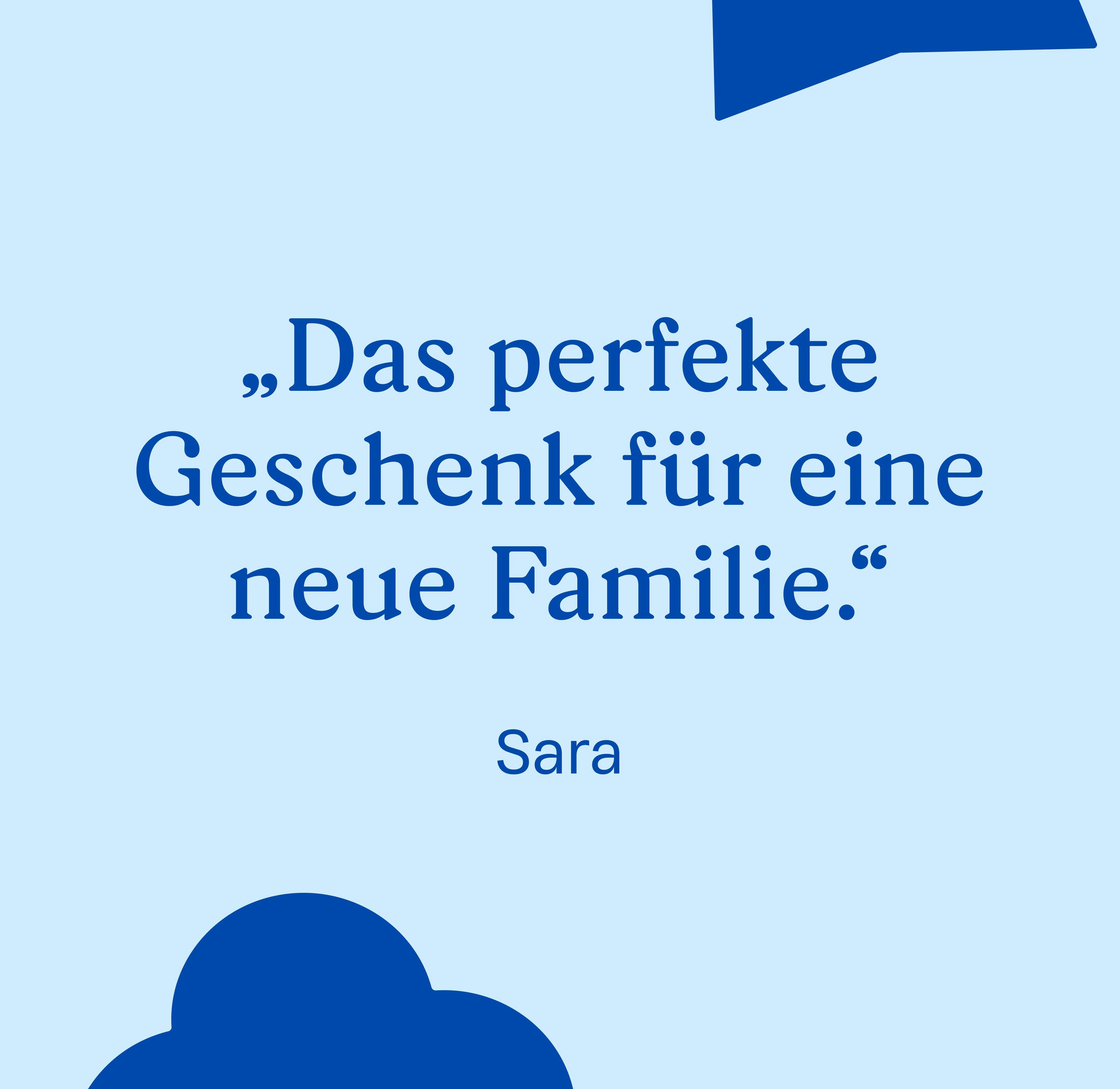 „Das perfekte Geschenk für eine neue Familie.“
Sara
