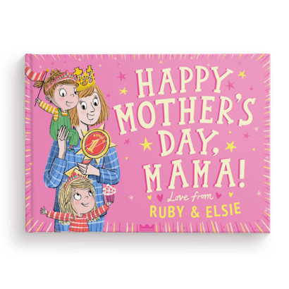 Happy Mother's Day, Mummy!