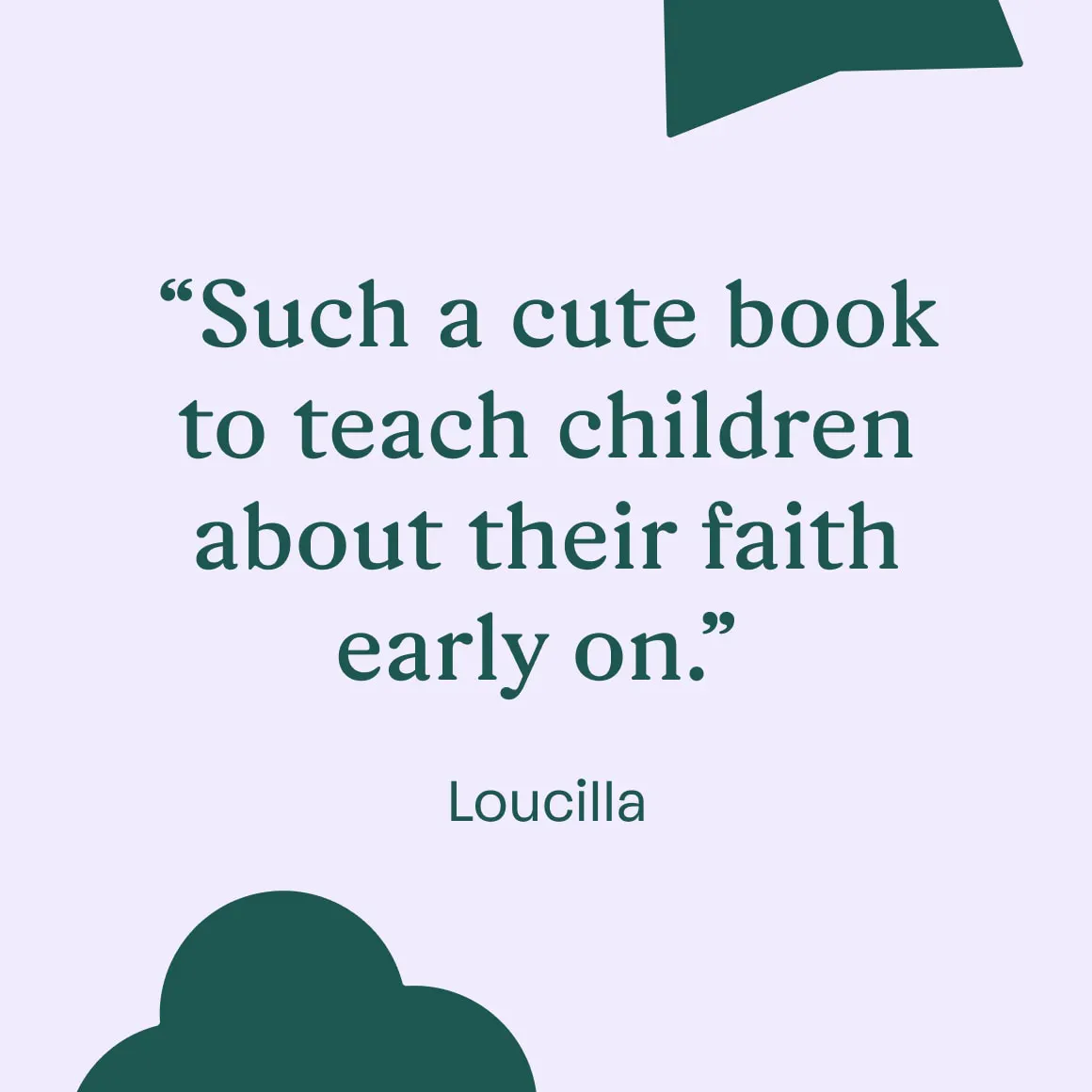 testimonial reading "such a cute book to teach children about their faith early on"