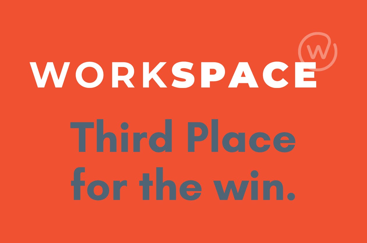 Workspace logo and copy that reads, "Third Place for the Win"