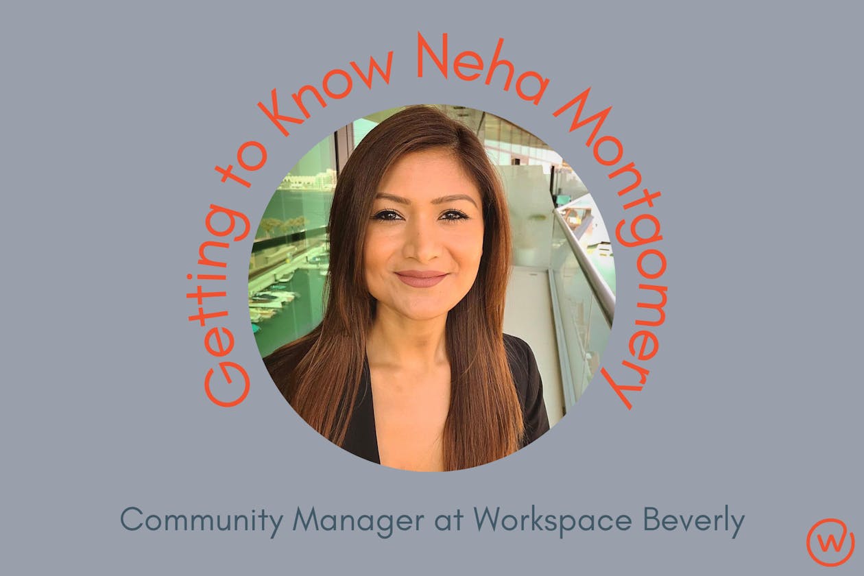 Getting to Know Neha Montgomery: Community Manager at Workspace Beverly
