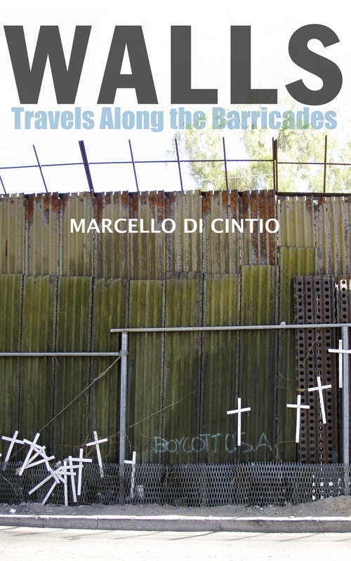 Walls: Travels Along the Barricades