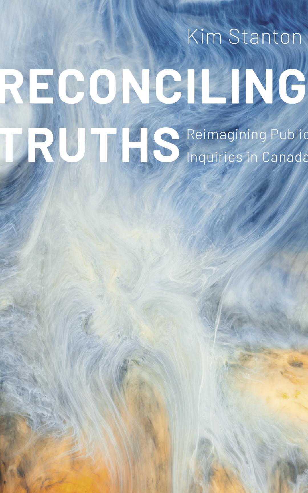 Reconciling Truths: Reimagining Public Inquiries in Canada