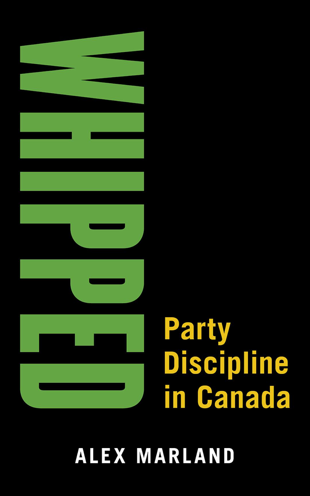 Whipped: Party Discipline in Canada