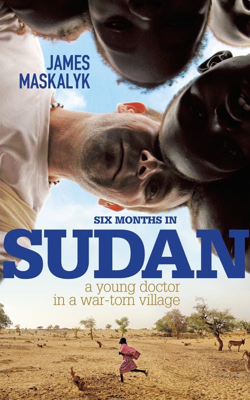 Six Months in Sudan: A Young Doctor in a War-torn Village