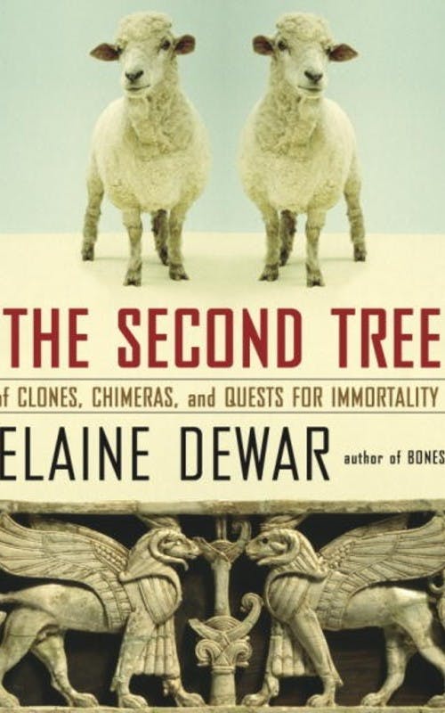The Second Tree: Of Clones, Chimeras, and Quests for Immortality