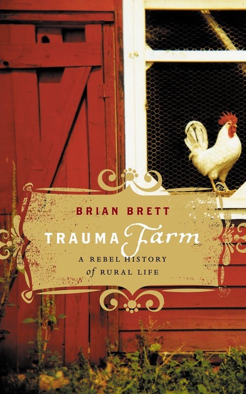 Trauma Farm: A Rebel History of Rural Life
