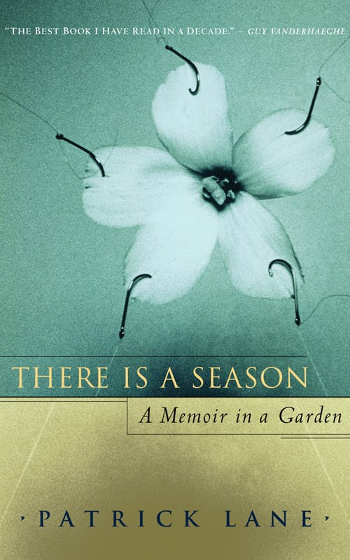 There Is a Season: A Memoir in a Garden