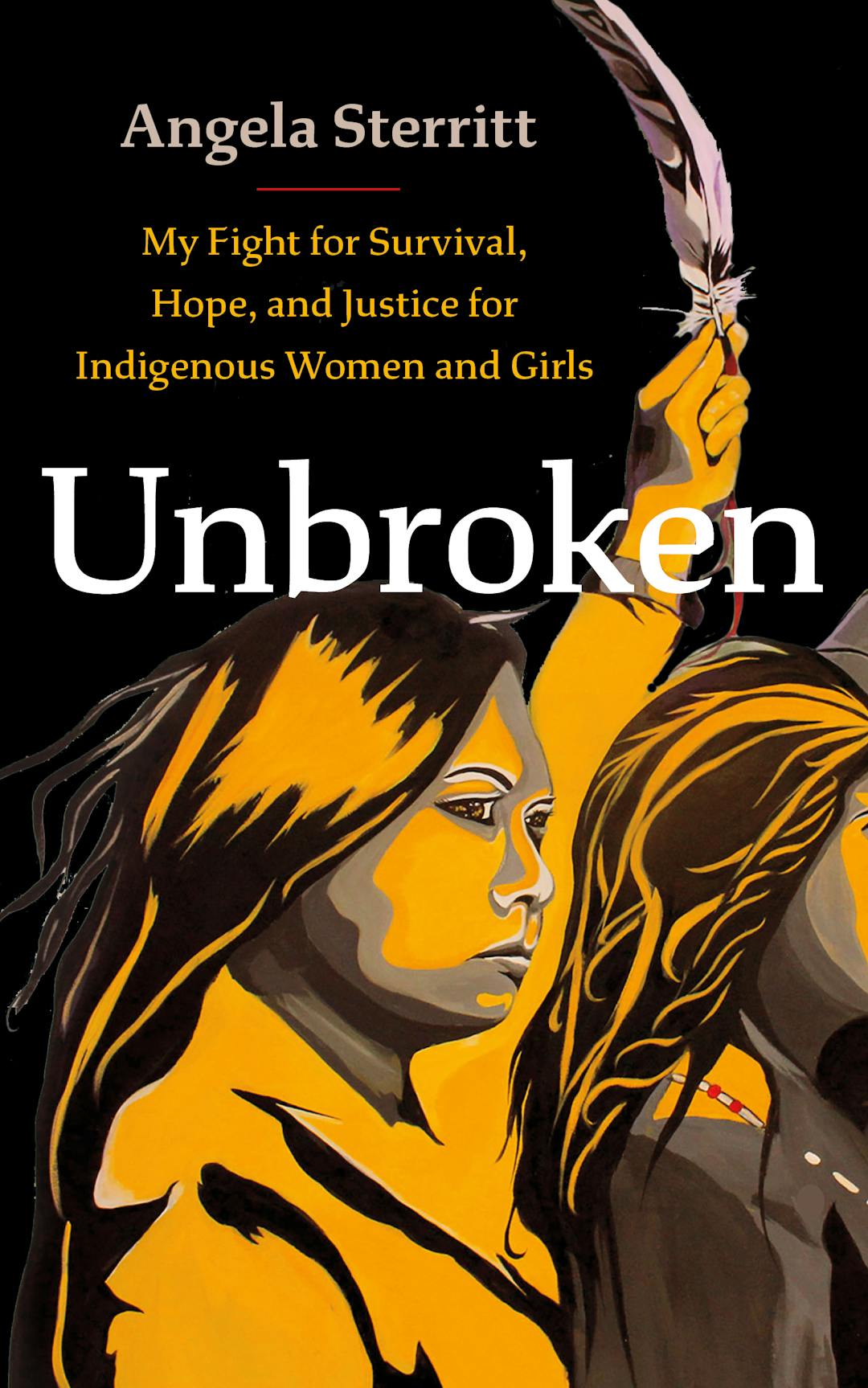 Unbroken: My Fight for Survival, Hope, and Justice for Indigenous Women and Girls