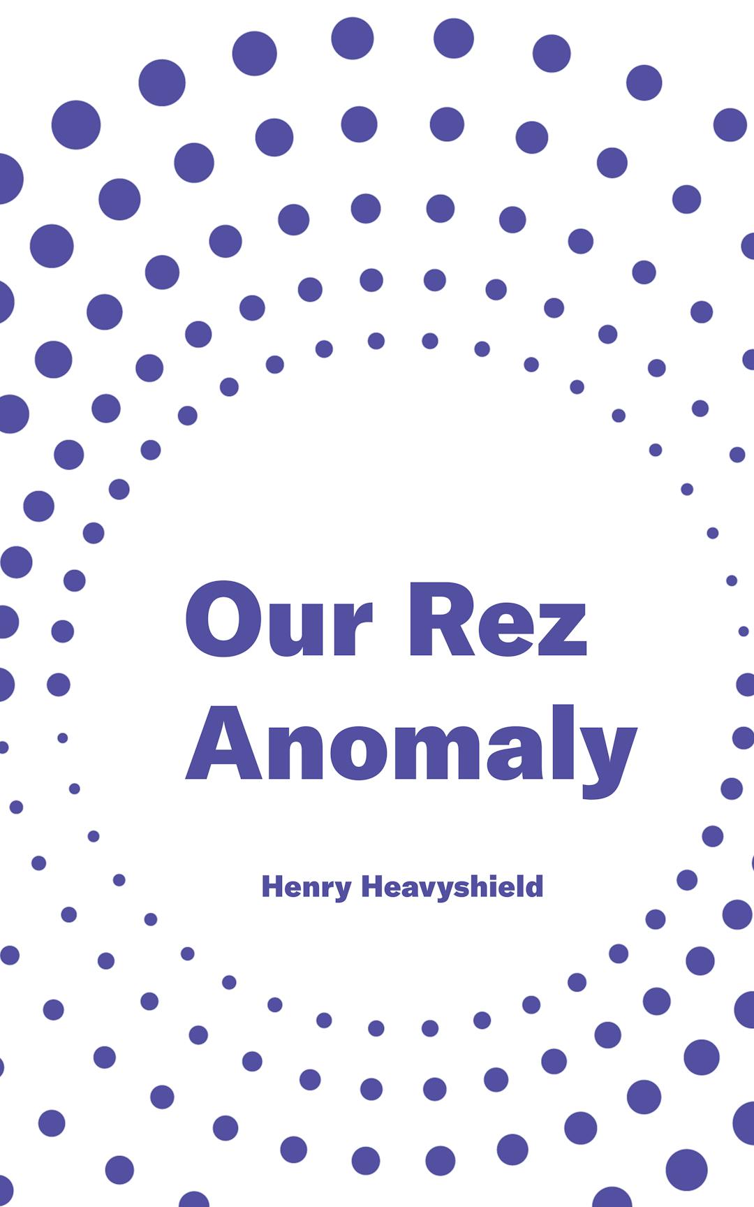 Our Rez Anomaly