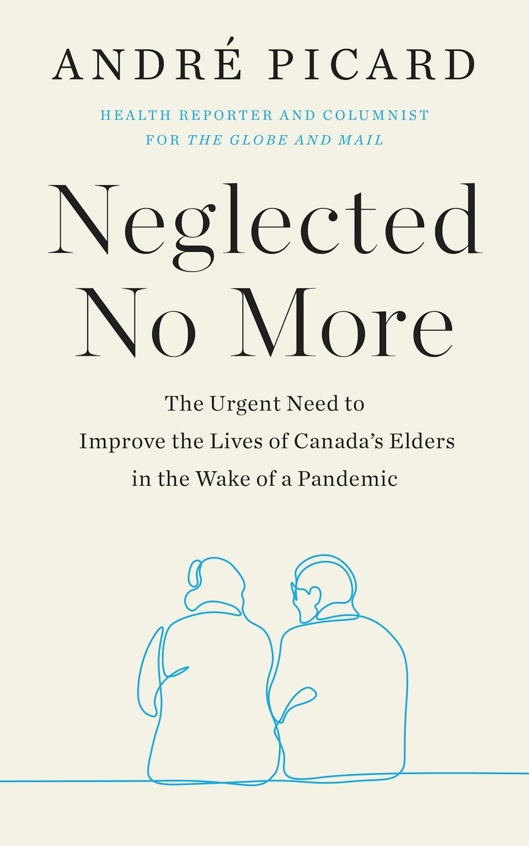 Neglected No More: The Urgent Need to Improve the Lives of Canada's Elders in the Wake of a Pandemic