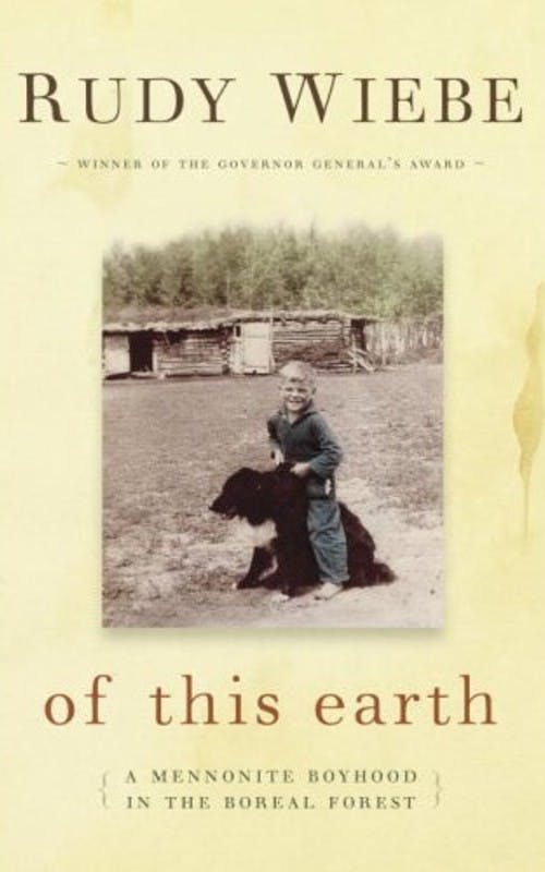 Of This Earth: A Mennonite Boyhood in the Boreal Forest