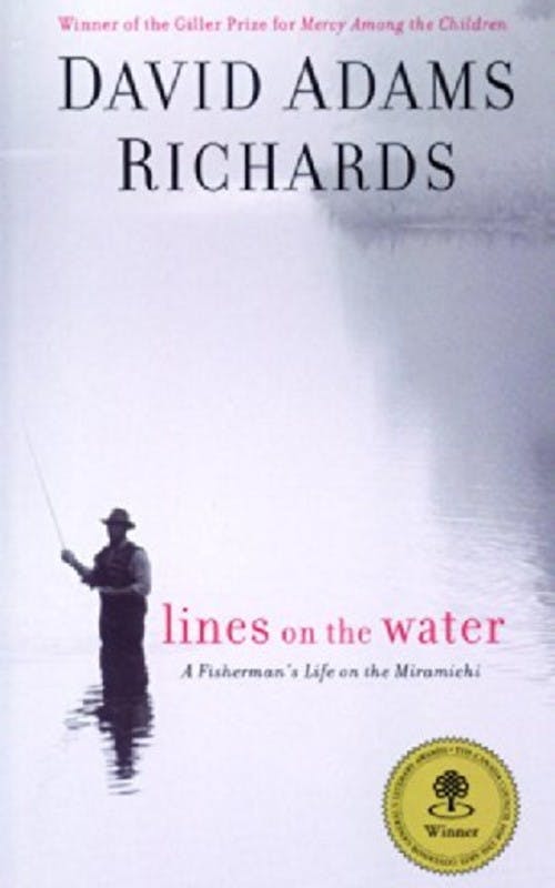 Lines on the Water: A Fisherman’s Life on the Miramichi