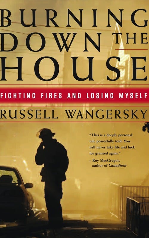 Burning Down the House: Fighting Fire and Losing Myself