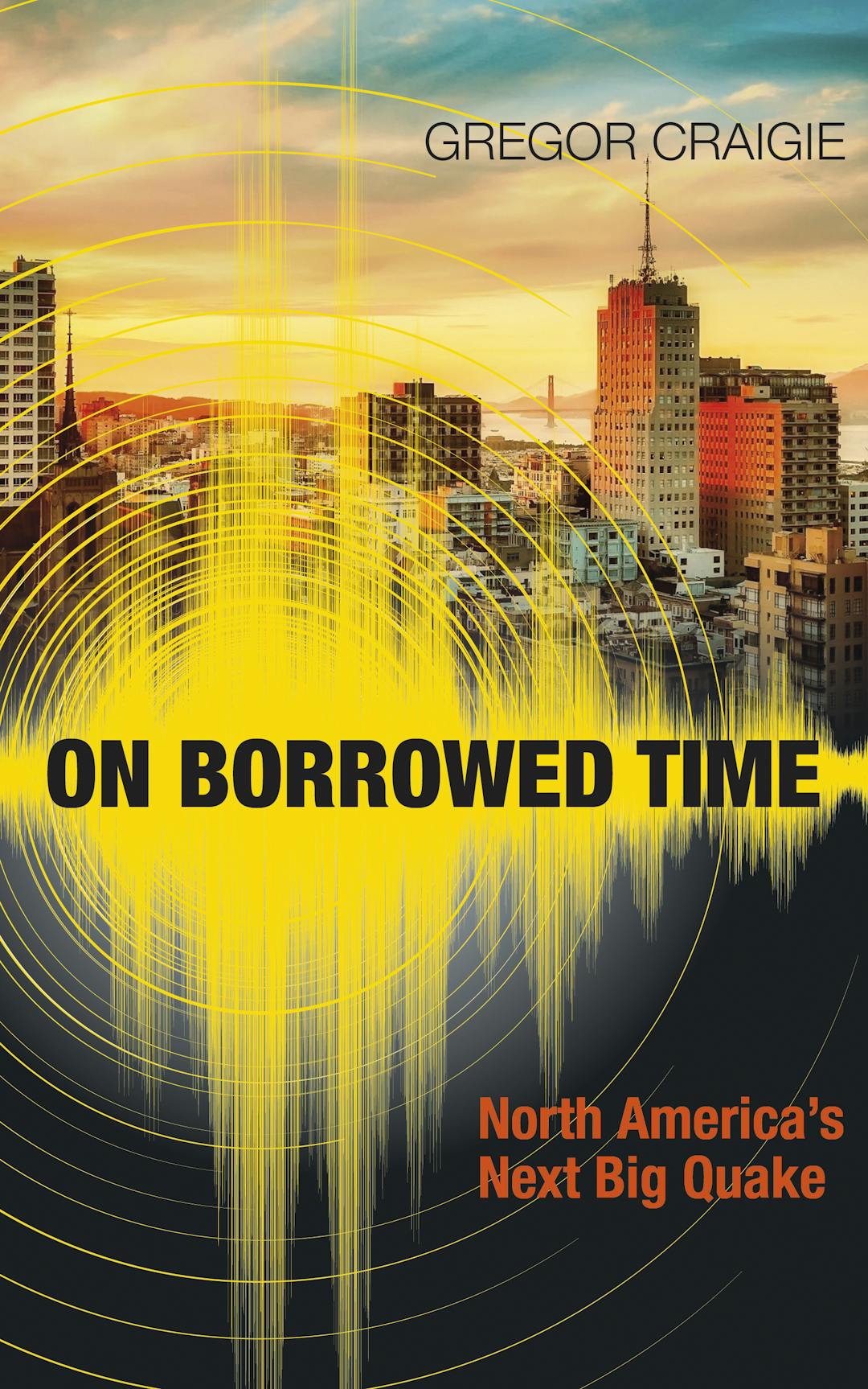 On Borrowed Time: North America's Next Big Quake