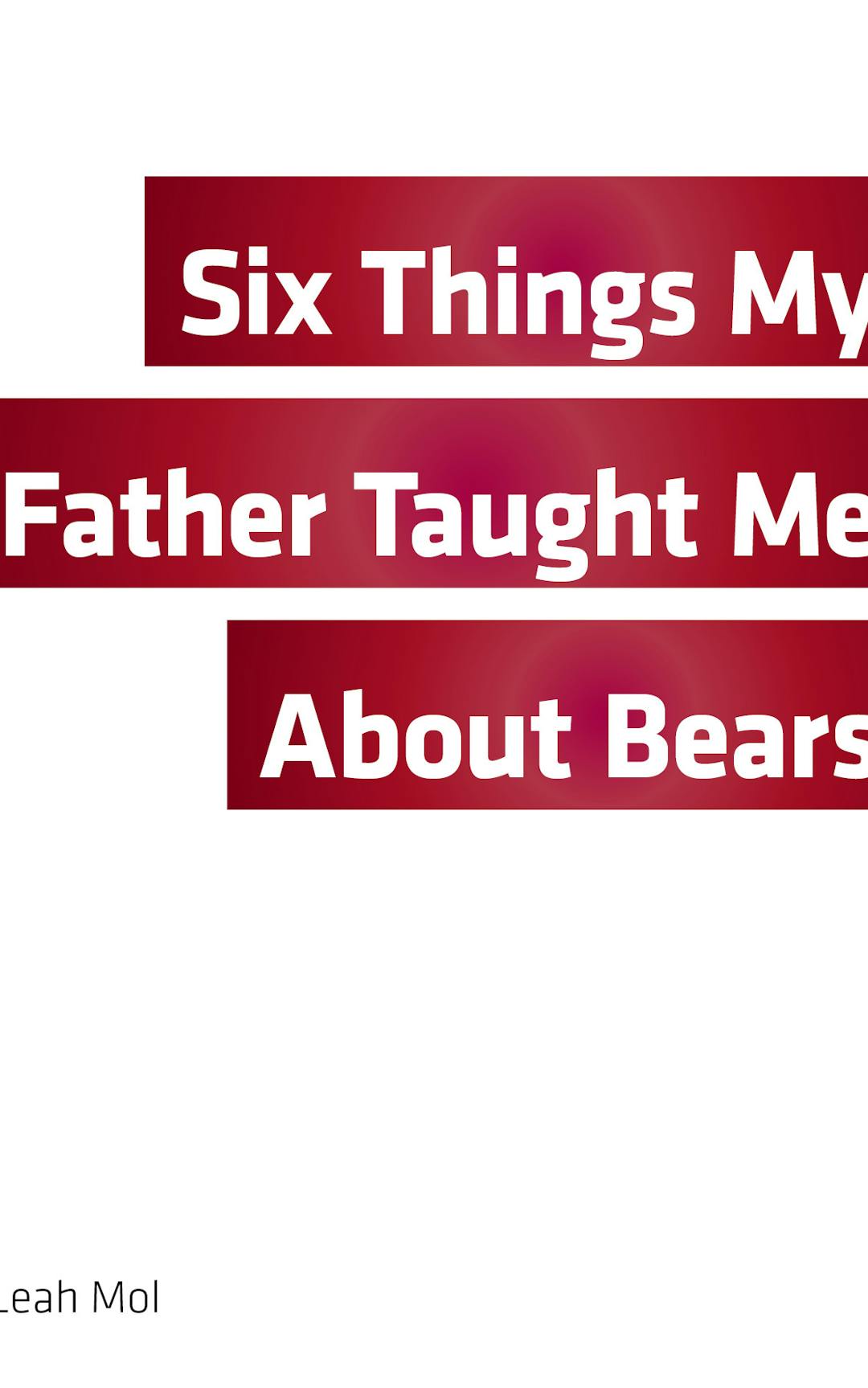 Six Things My Father Taught Me About Bears