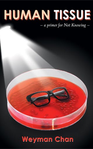 Human Tissue: a primer for Not Knowing