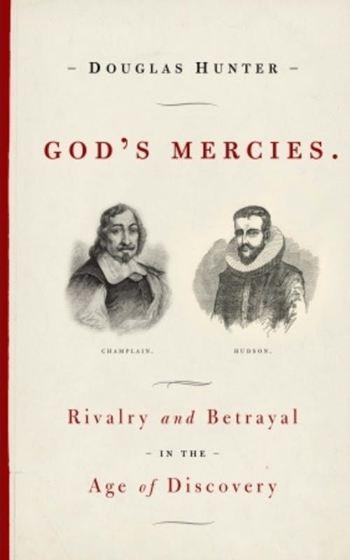 God’s Mercies: Rivalry, Betrayal and the Dream of Discovery