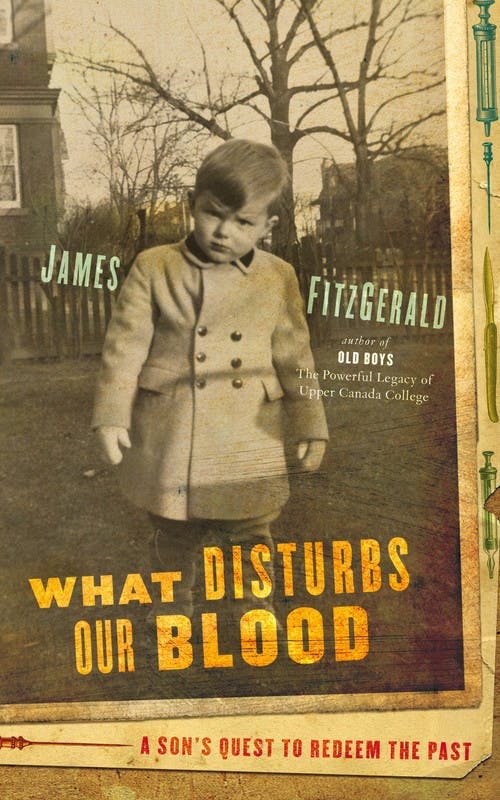 What Disturbs Our Blood: A Son's Quest to Redeem the Past