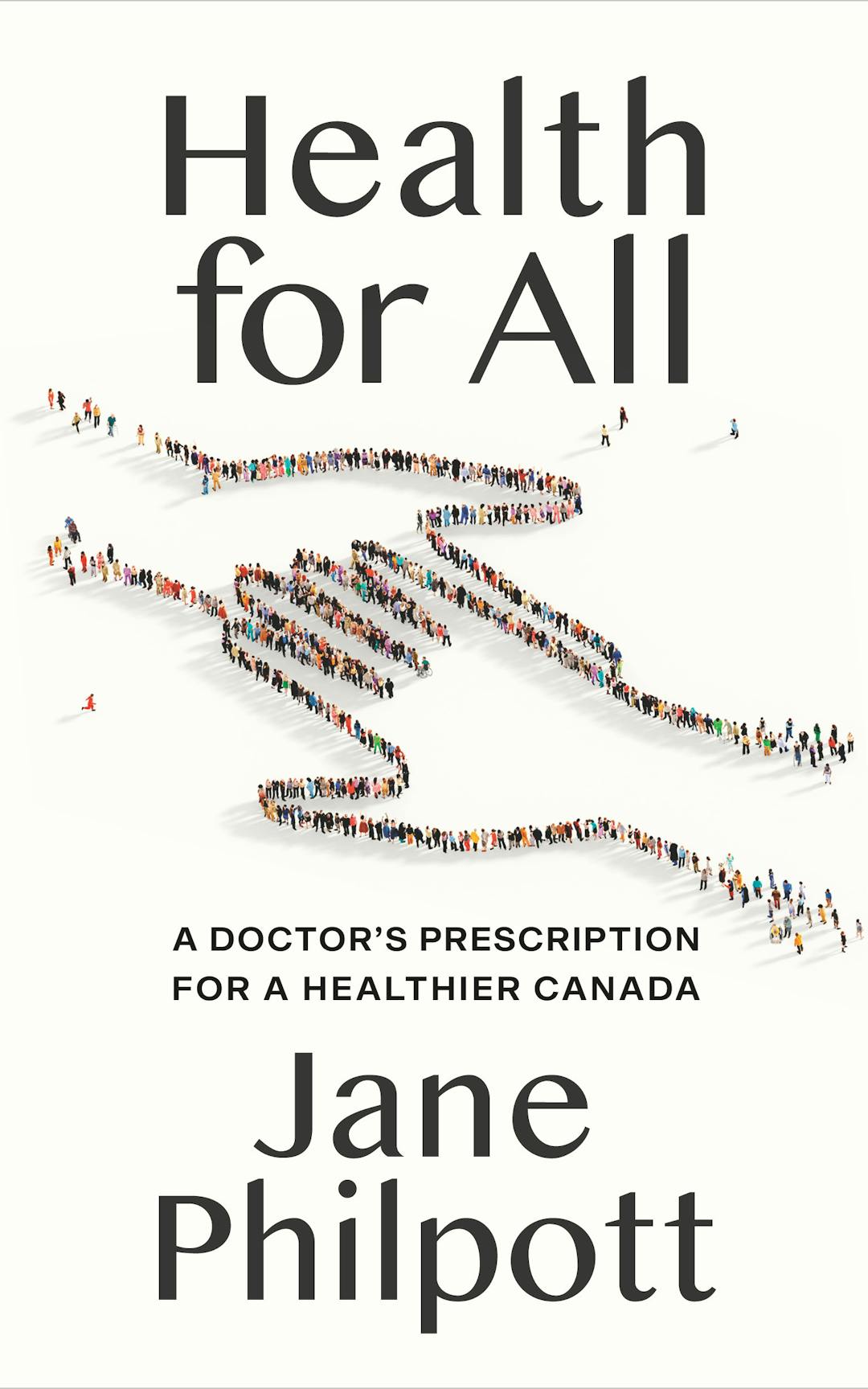 Health for All: A Doctor’s Prescription for a Healthier Canada 