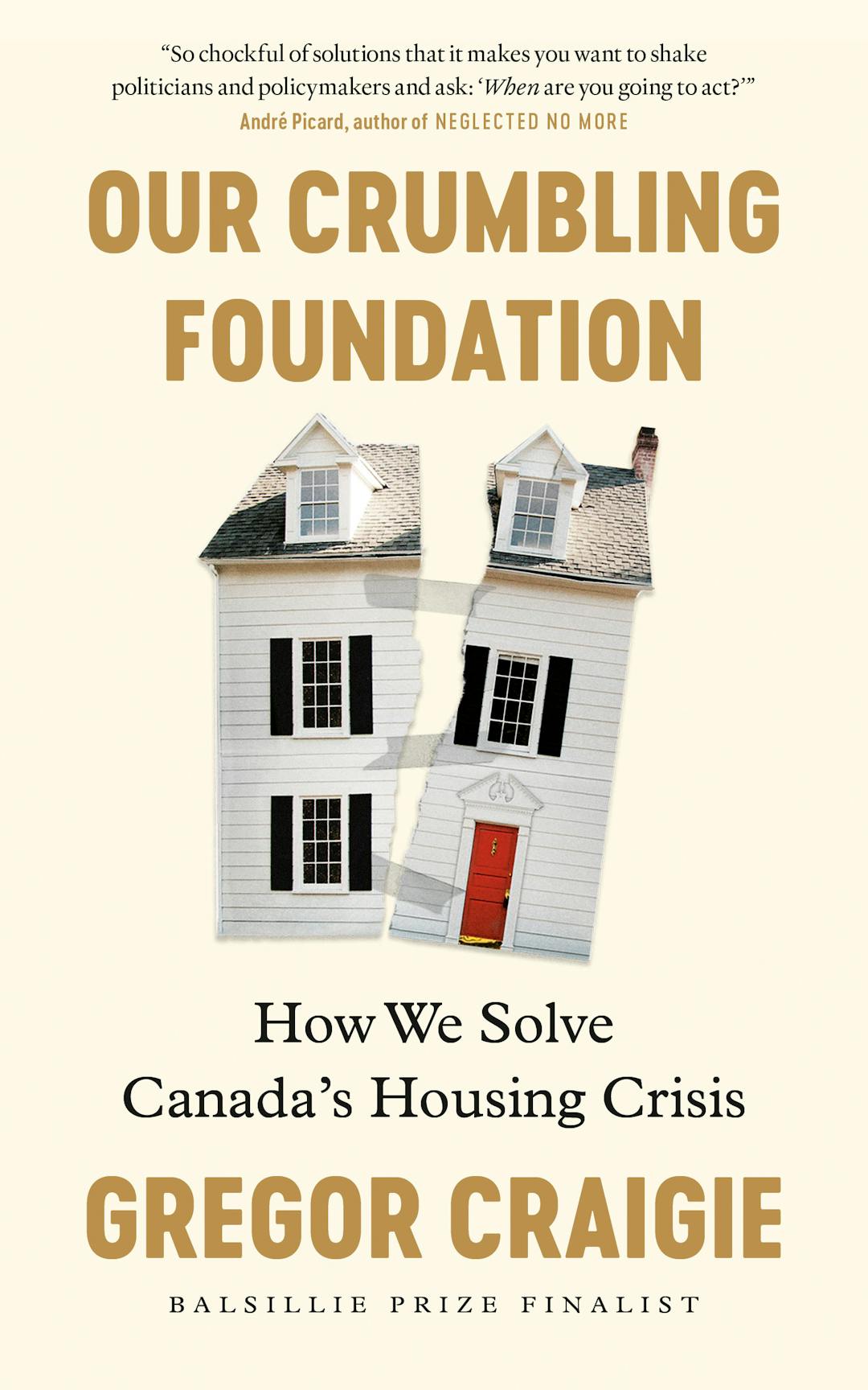 Our Crumbling Foundation: How We Solve Canada’s Housing Crisis
