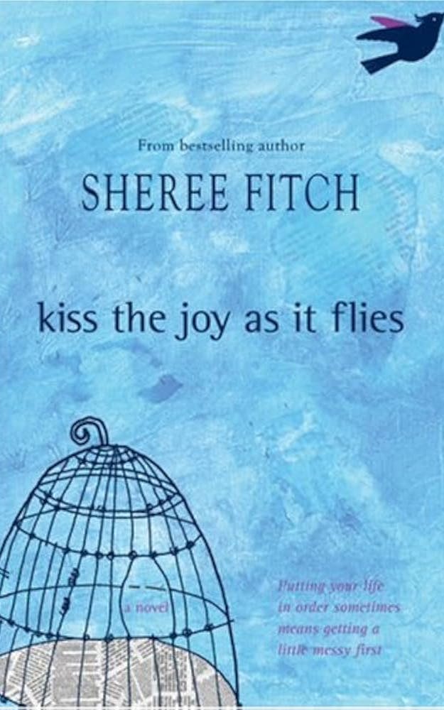 Kiss the Joy as it Flies