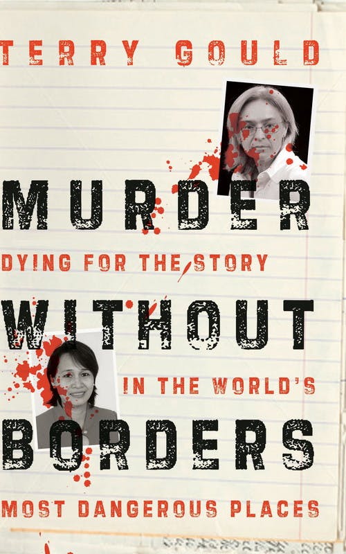 Murder Without Borders: Dying For the Story in the World’s Most Dangerous Places