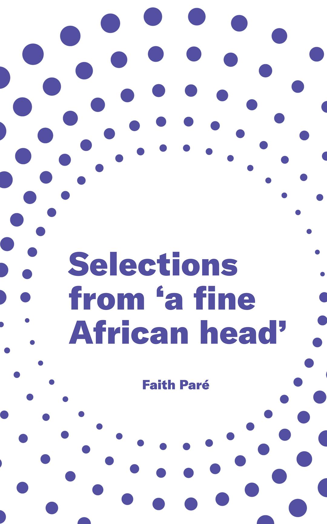 Selections from “A fine African head”