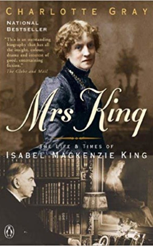 Mrs. King: The Life and Times of Isabel Mackenzie King