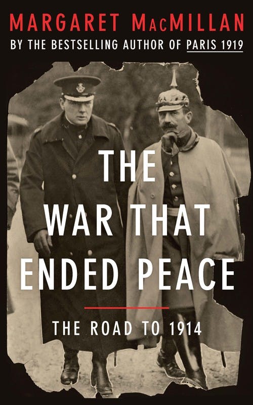 The War That Ended Peace: The Road to 1914