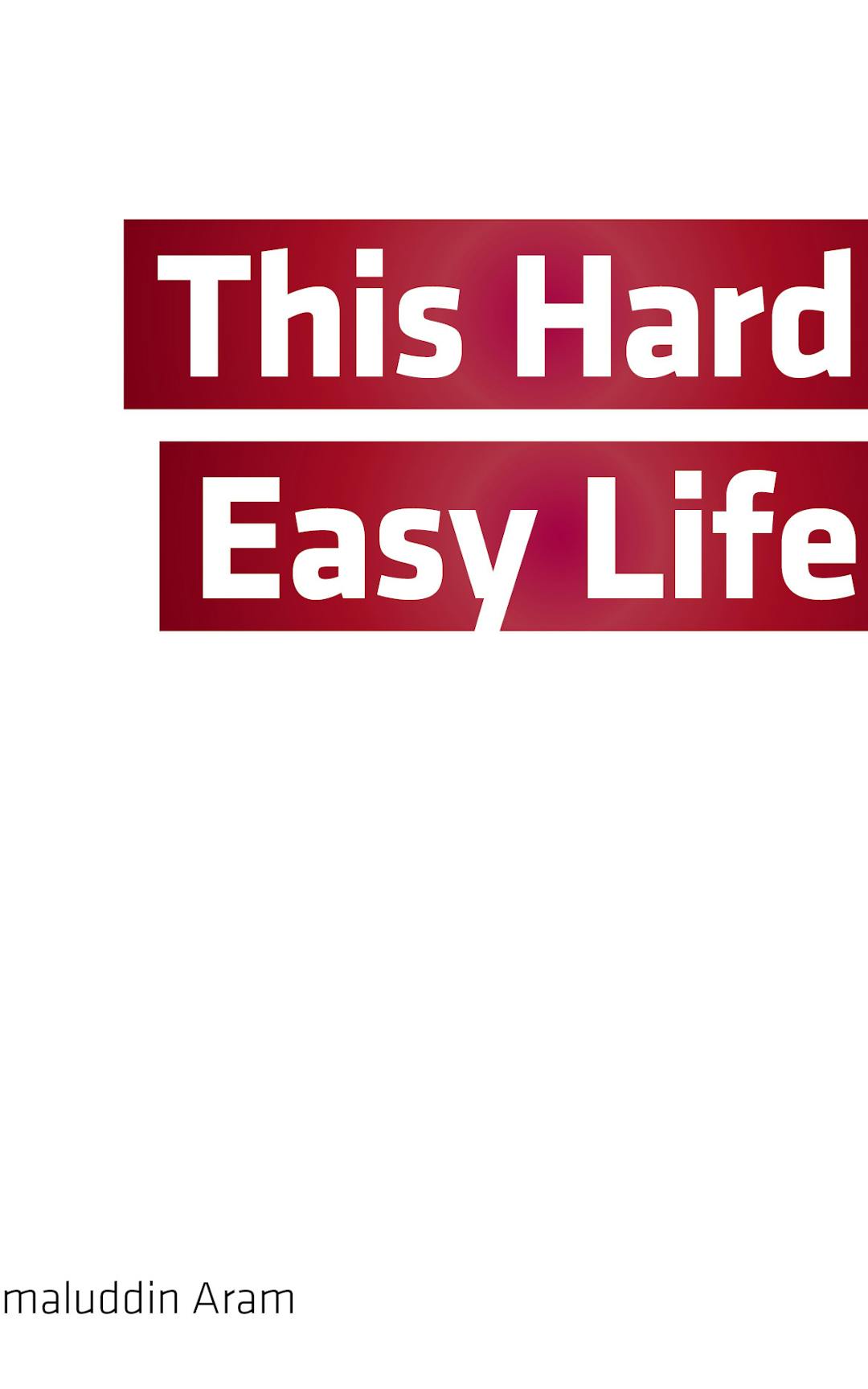 This Hard Easy Life
