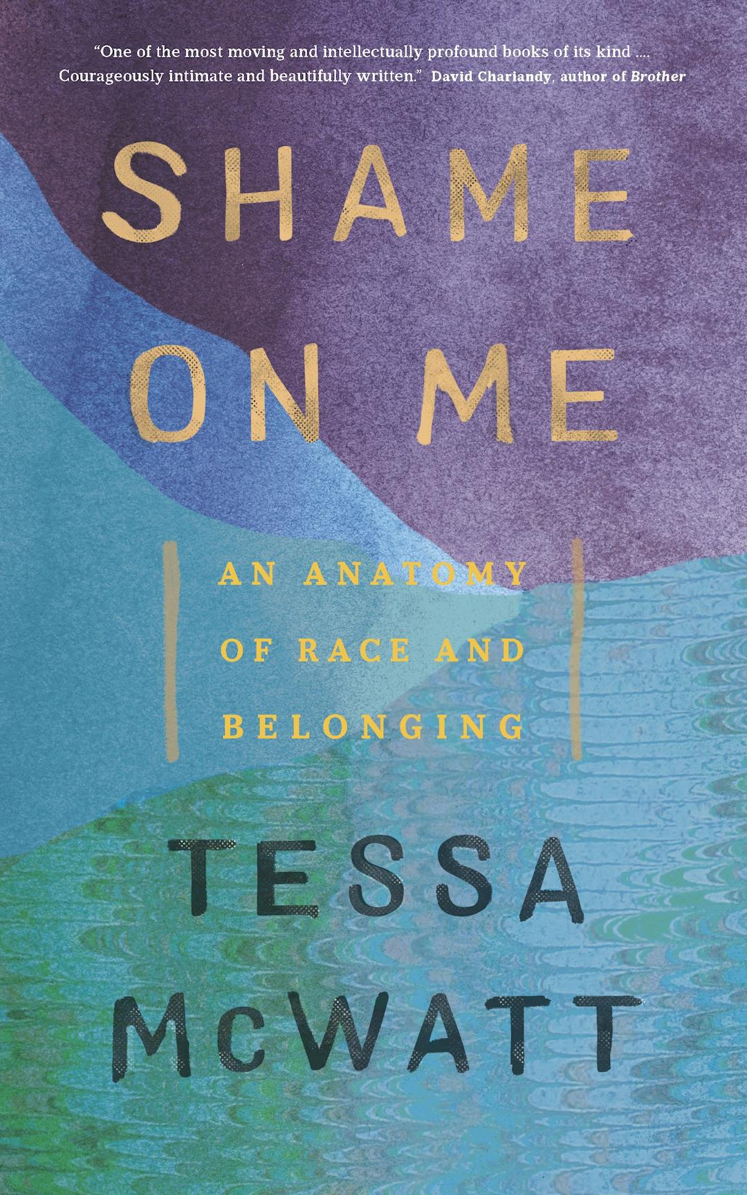 Shame on Me: An Anatomy of Race and Belonging
