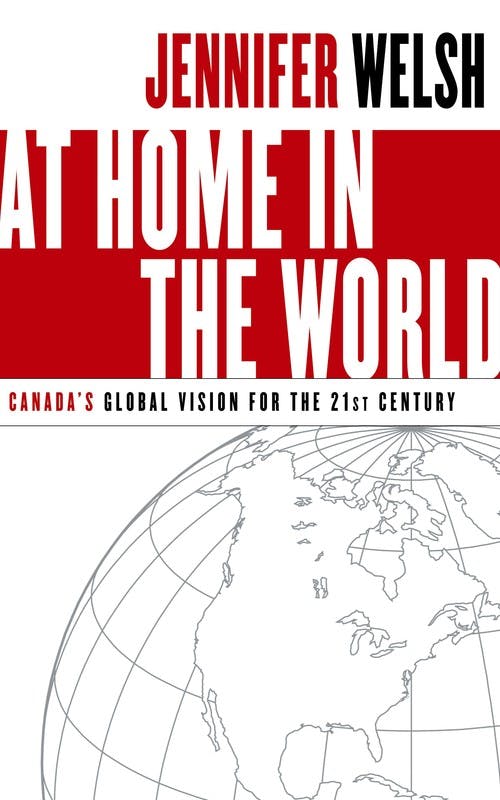 At Home in the World: Canada’s Global Vision for the 21st Century